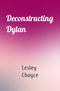 Deconstructing Dylan