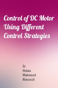 Control of DC Motor Using Different Control Strategies