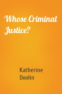 Whose Criminal Justice?