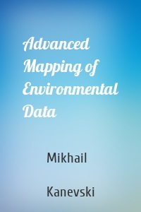 Advanced Mapping of Environmental Data