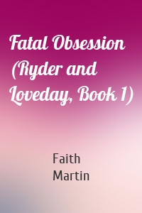 Fatal Obsession (Ryder and Loveday, Book 1)