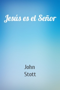 Jesús es el Señor