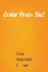 Erster Preis: Du!