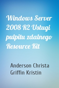 Windows Server 2008 R2 Usługi pulpitu zdalnego Resource Kit