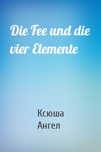 Die Fee und die vier Elemente