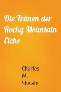 Die Tränen der Rocky Mountain Eiche