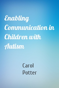 Enabling Communication in Children with Autism