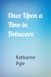 Once Upon a Time in Delaware