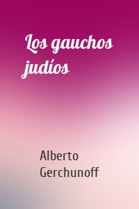 Los gauchos judíos