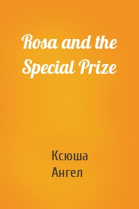 Rosa and the Special Prize