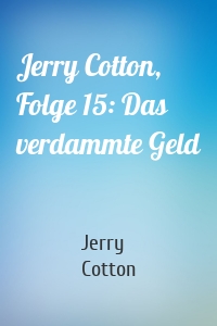 Jerry Cotton, Folge 15: Das verdammte Geld