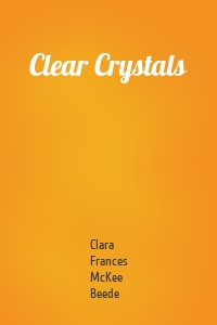 Clear Crystals