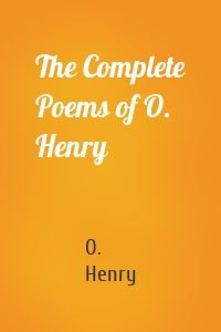 The Complete Poems of O. Henry