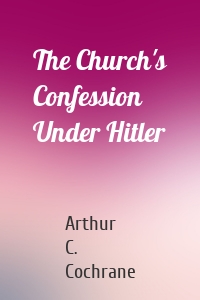 The Church's Confession Under Hitler