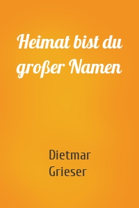 Heimat bist du großer Namen