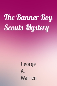 The Banner Boy Scouts Mystery