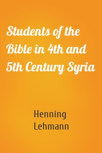 Students of the Bible in 4th and 5th Century Syria