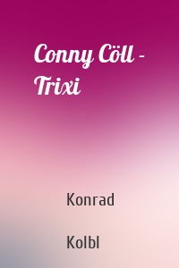 Conny Cöll - Trixi