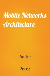 Mobile Networks Architecture