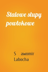 Stalowe słupy powłokowe