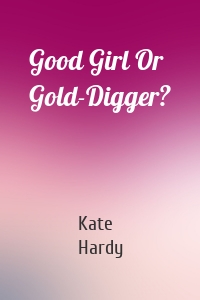 Good Girl Or Gold-Digger?