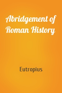 Abridgement of Roman History