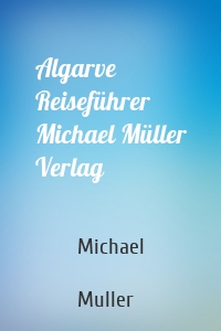 Algarve Reiseführer Michael Müller Verlag