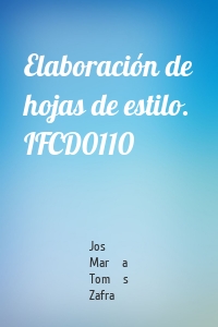 Elaboración de hojas de estilo. IFCD0110