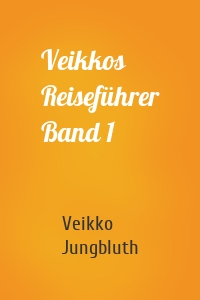 Veikkos Reiseführer Band 1
