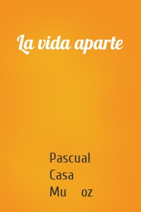 La vida aparte