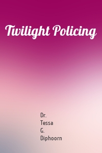 Twilight Policing