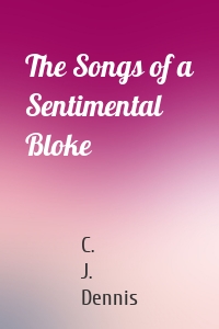 The Songs of a Sentimental Bloke