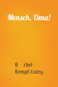 Mensch, Oma!