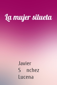 La mujer silueta