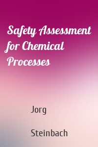 Safety Assessment for Chemical Processes