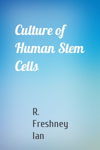 Culture of Human Stem Cells