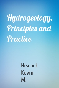 Hydrogeology. Principles and Practice