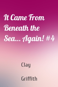 It Came From Beneath the Sea… Again! #4