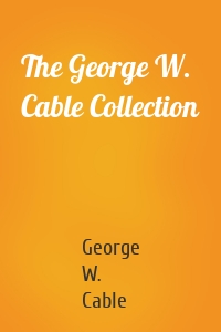 The George W. Cable Collection