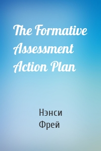 The Formative Assessment Action Plan