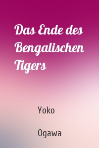 Das Ende des Bengalischen Tigers