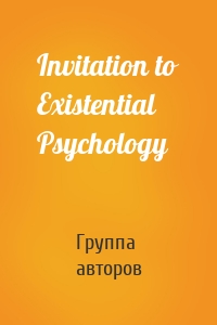 Invitation to Existential Psychology