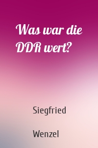 Was war die DDR wert?