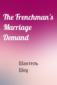 The Frenchman's Marriage Demand