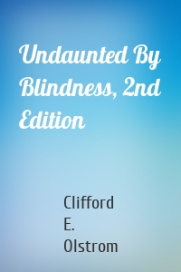 Undaunted By Blindness, 2nd Edition
