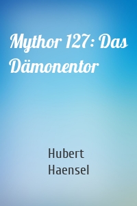 Mythor 127: Das Dämonentor