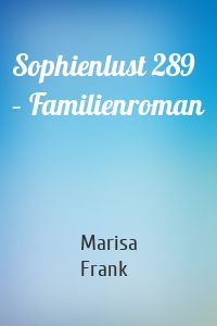 Sophienlust 289 – Familienroman