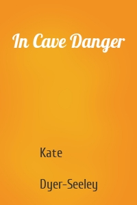 In Cave Danger