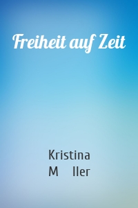 Freiheit auf Zeit