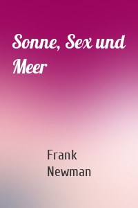 Sonne, Sex und Meer